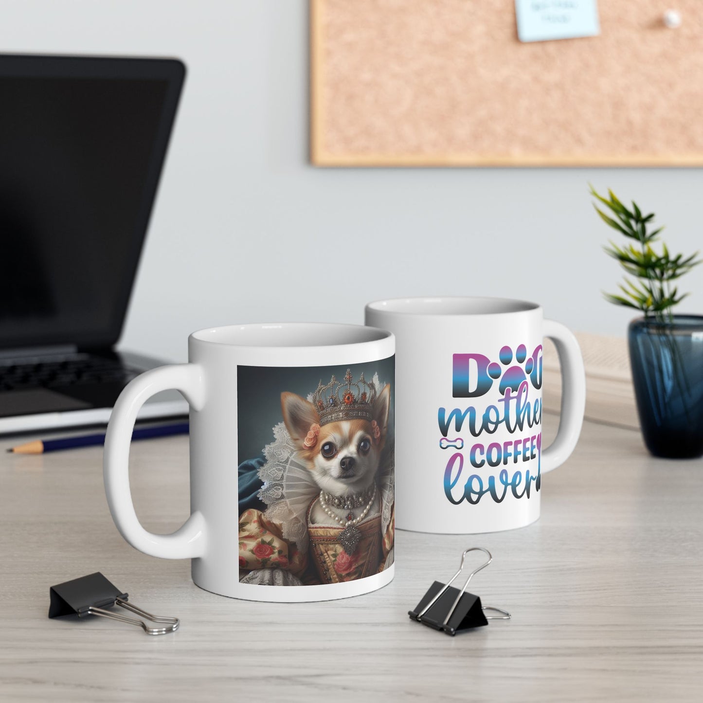 Chihuahua Queen Mug - "Dog Mother Coffee Lover"